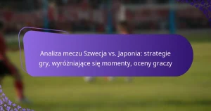 featured-image-analiza-meczu-szwecja-vs.-japonia-strategie-gry-wyrozniajace-sie-momenty-oceny-graczy