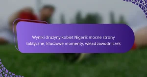 featured-image-wyniki-druzyny-kobiet-nigerii-mocne-strony-taktyczne-kluczowe-momenty-wklad-zawodniczek